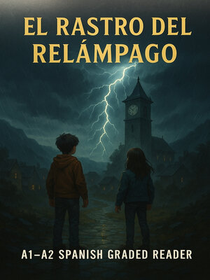 cover image of El Rastro del Relámpago--A1–A2 Spanish Graded Reader |